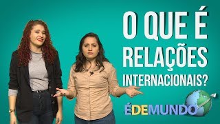 O que é Relações Internacionais [upl. by Ioved]