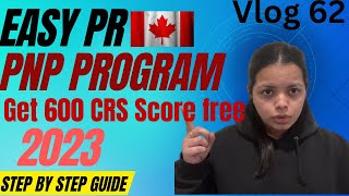 Canada PNP PR program Get 600 CRS score  PNP vs express entry  easy and quick canada PR  canada [upl. by Llednav]