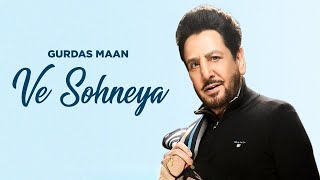 Ve Sohneya Aina Dur Na Tu Ja  Gurdas Maan  Sound Of Soil  New Punjabi Songs 2024  Latest Punjabi [upl. by Stricklan186]