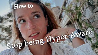 How to stop being hyperware of everything  Hypervigilance and DPDR [upl. by Frere]