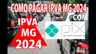 COMO PAGAR O IPVA 2024 MG COM PIX Quando pagar Onde pagar parcelado MG  ipva2023 ipva2024 [upl. by Alludba]