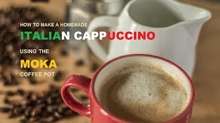 How To Make A Homemade Italian Cappuccino Using A Moka Coffee Pot [upl. by Adnir794]