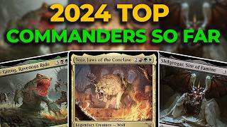 The Top 10 Commanders Of 2024 So Far [upl. by Ashby]