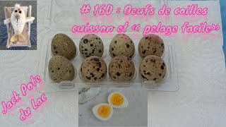 160  Oeufs de cailles cuisson et quotpelage facilequot [upl. by Occir166]