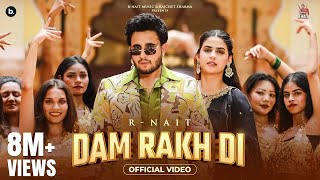 Dam Rakh Di Official Video R Nait  Simar Kaur  Pranjal Dahiya  MixSingh  Punjabi Song [upl. by Venu]