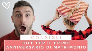 🎁 10 idee per il primo anniversario di matrimonio 🎁 [upl. by Winn]