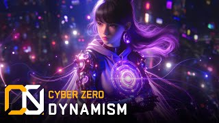 Cyber Zero  Dynamism  Cyberpunk Type Music \ Electronic Music [upl. by Aisauqal837]