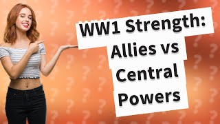 Which side was stronger in ww1 [upl. by Adnamal]