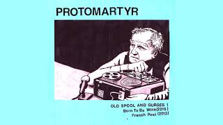 Protomartyr  Old Spool and Gurges 1 2020 full [upl. by Ocir]