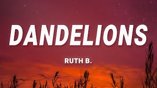 Ruth B  Dandelions Lyrics [upl. by Eelyac]