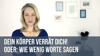 Dein Körper verrät dich Oder Wie wenig Worte sagen [upl. by Nallek]