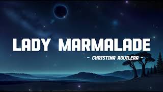 Christina Aguilera  Lady Marmalade Lyrics [upl. by Varrian681]