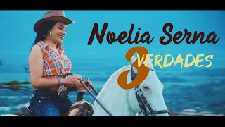 TRES VERDADES  NOELIA SERNA  VIDEO OFICIAL [upl. by Ongineb340]