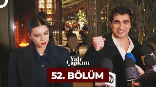 Yalı Çapkını 52 Bölüm [upl. by Bohrer290]