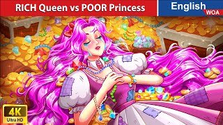 RICH Queen vs POOR Princess 👰 Bedtime Stories🌛 Fairy Tales in English WOAFairyTalesEnglish [upl. by Gib748]