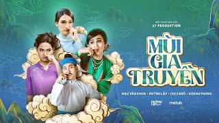 HUỲNH LẬP  MÙI GIA TRUYỀN Hoa Cưới Music Parody  Mạc Văn Khoa Chị Ca Nô Hoàng Phong OFFICIAL [upl. by Eiderf]