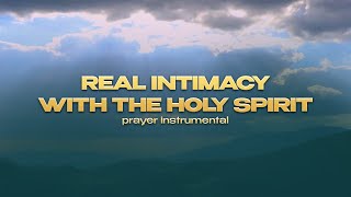 REAL INTIMACY WITH THE HOLY SPIRIT  PRAYER INSTRUMENTAL  PRAY ALONG [upl. by Naitsirt222]