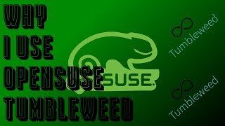 Why I Use openSUSE Tumbleweed [upl. by Darlleen5]