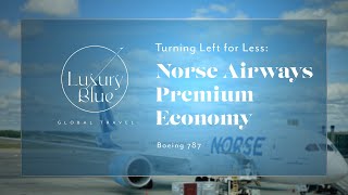 Norse Airways Premium Economy Is It Worth It Full 4k Luxury Blue Review OSL  LAX [upl. by Carson579]