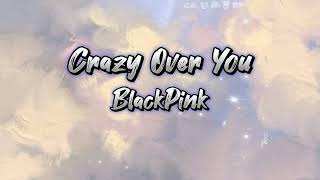 Crazy Over You  BlackPink  Lyrics  youtube blackpink kpop kpopedit jennie jisoo rosé [upl. by Hambley744]