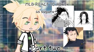 MLB REACT TO ADRIEN AS SUGURU GETO AU MIRACULOUS LADYBUG X JUJUTSU KAISEN  PART TWO LAST PART❤ [upl. by Teak]