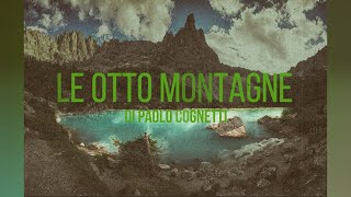 Le otto montagne di Paolo Cognetti  Audiolibro integrale [upl. by Annerol]