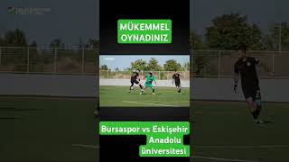 Bursaspor vs eskişehir Anadolu üniversitesi [upl. by Oicangi469]