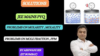 MOLARITY  MOLE FRACTION  MOLALITY  PPM  SOLUTIONS CLASS 12 CHEMISTRY  JEE MAINS PROBLEMS [upl. by Tuneberg]