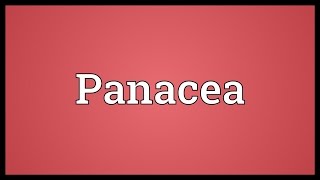 Panacea Meaning [upl. by Friedly30]