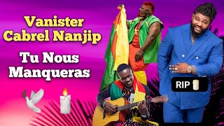 Vanister  quotCabrel Nanjip Tu Nous Manquerasquot RIP Bro🙏🏼🕊 [upl. by Peih]