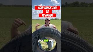 Semi Truck Tire vs 12 Gauge [upl. by Eittel]