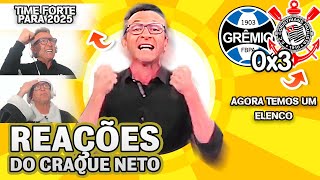 QUE VENHA 2025 OLHA COMO O CRAQUE NETO REAGIU A GRÊMIO 0X3 CORINTHIANS PELO BRASILEIRÃO [upl. by Ocire337]