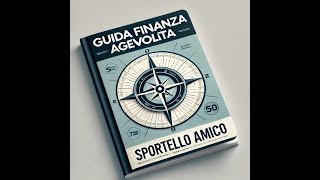 FINANZA AGEVOLATA SPORTELLO AMICO [upl. by Maidie]