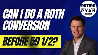 Can I Do a Roth Conversion Before Age 59 ½ rothira roth401k rothconversion retirementplanning [upl. by Churchill]