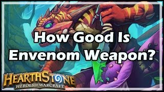 Hearthstone How Good Is Envenom Weapon [upl. by Lanford137]