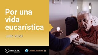 Por una vida eucarística – El Video del Papa 7 – Julio 2023 [upl. by Brunella]