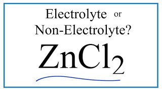 Is ZnCl2 Zinc chloride an Electrolyte or NonElectrolyte [upl. by Cavill]