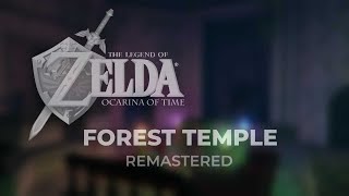 REMASTERED Forest Temple Theme  Ocarina of Time [upl. by Alberic]