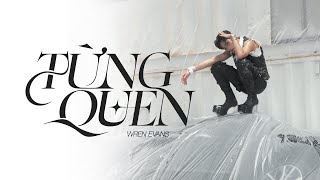 WREN EVANS  TỪNG QUEN  OFFICIAL AUDIO [upl. by Yreffeg842]