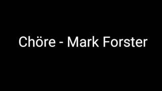 Chöre  Mark Forster Lyrics [upl. by Ettenyl993]