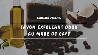 🧼 Recette de savon multiusages exfoliant doux au marc de café [upl. by Aurlie]