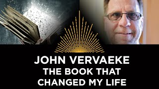 John Vervaeke The Book That Changed My Life [upl. by Wolfort]