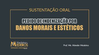 SUSTENTAÇÃO ORAL CASO REAL  Pedido de Indenização por Danos Morais e Estéticos [upl. by Yekciv150]