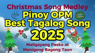 Christmas Song Medley  Best OPM Tagalog Christmas Song 2025 [upl. by River925]