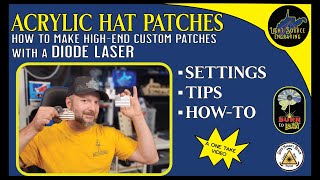 How to Make a High End Acrylic Hat Patch with a Hobby Laser [upl. by Finley364]