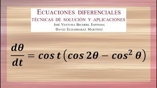 Ecuaciones diferenciales VENTURA 213 SEPARACIÓN DE VARIABLES dθdtcos⁡t cos⁡2θcos2⁡θ [upl. by Whittaker96]