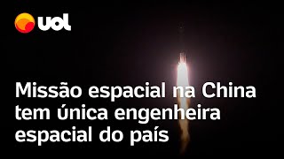 Nova missão espacial da China tem a presença da única engenheira espacial do país [upl. by Katharine]