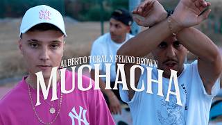 Alberto Toral Felino Brown  Muchacha Video Oficial [upl. by Norry]