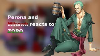 Mihawk and Perona reacts to Zoro [upl. by Yahsan]