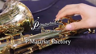 P Mauriat Saxophone Factory [upl. by Ayadahs]